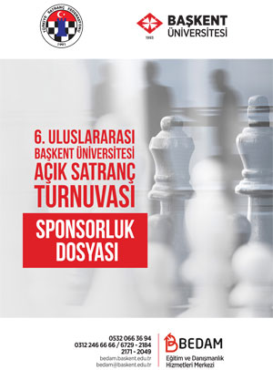 6.Uluslararası Başkent Üniversitesi Açık Satranç Turnuvası Sponsorluk Dosyası