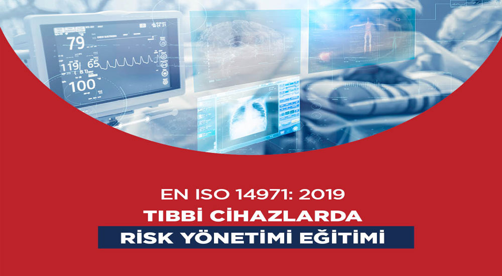 EN ISO 14971-2019 Tıbbi Cihazlarda Risk Yönetimi Eğitimi