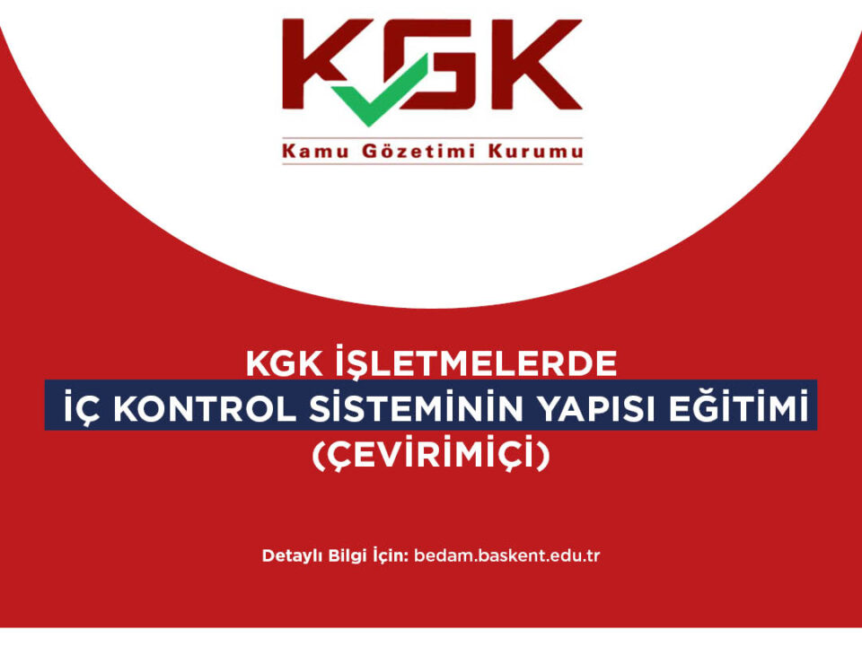 KGK İç Kontrol Sisteminin Yapısı Eğitimi Başlıyor