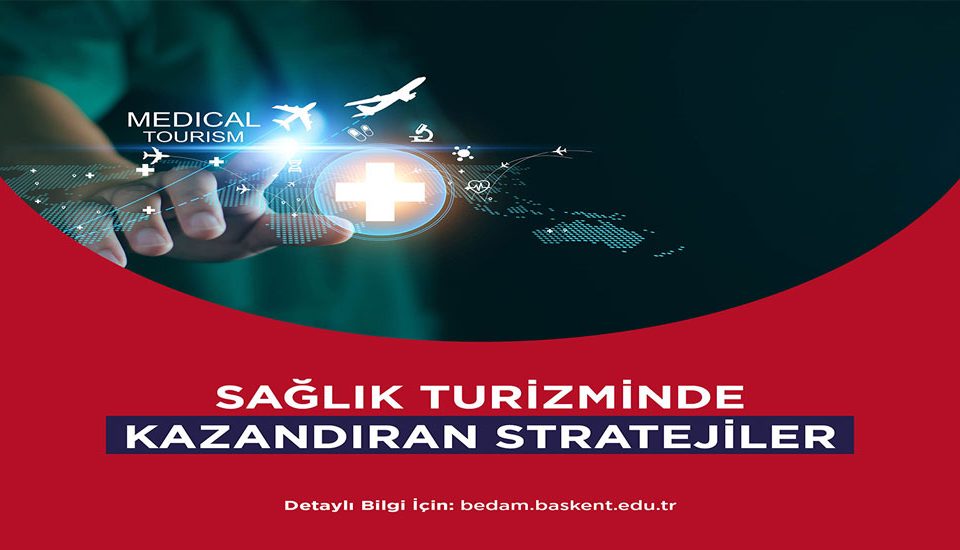 Sağlık Turizminde Kazandıran Stratejiler Eğitimi 26 Nisan 2025 tarihinde başlıyor.