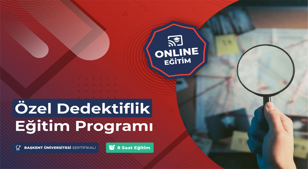 Özel Dedektiflik (Uzman Araştırmacılık) Temel Eğitimi Sertifika Programı (Uzaktan Eğitim)
